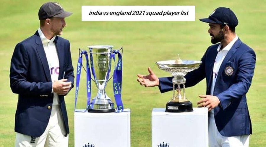 india vs england 2021 squad player list